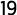 19