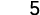 5