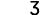 3