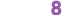 8