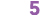 5