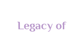 Legacy of
