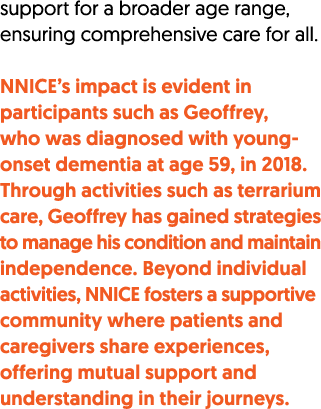 support for a broader age range, ensuring comprehensive care for all. NNICE’s impact is evident in participants such ...